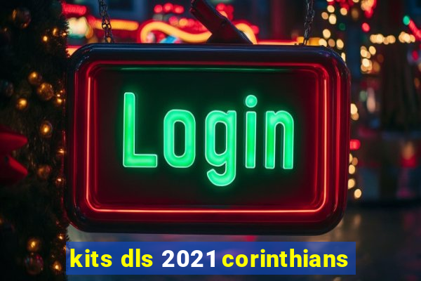 kits dls 2021 corinthians